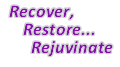 recover, restore, rejuvinate